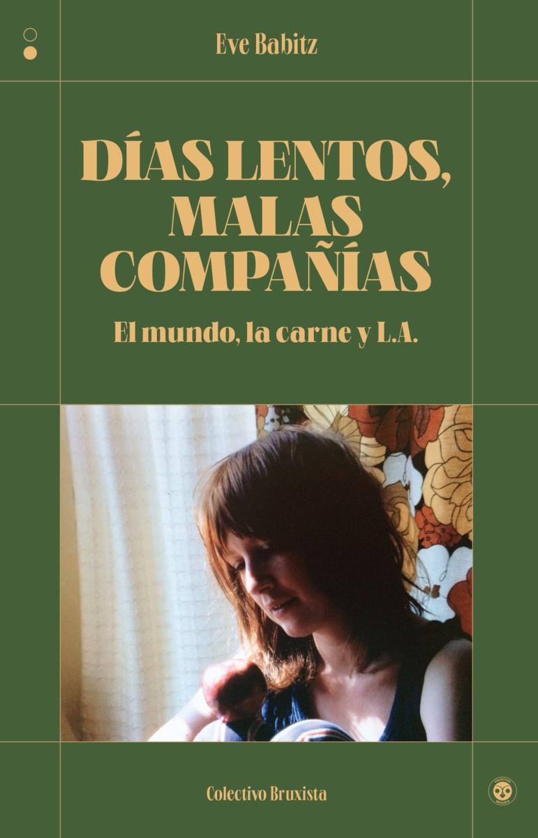 Días lentos, malas compañías | Babitz, Eve | Cooperativa autogestionària