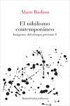 El Nihilismo contemporáneo | Badiou, Alain | Cooperativa autogestionària