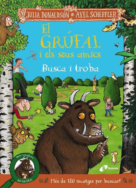 El grúfal i els seus amics. Busca i troba | Donaldson, Julia | Cooperativa autogestionària