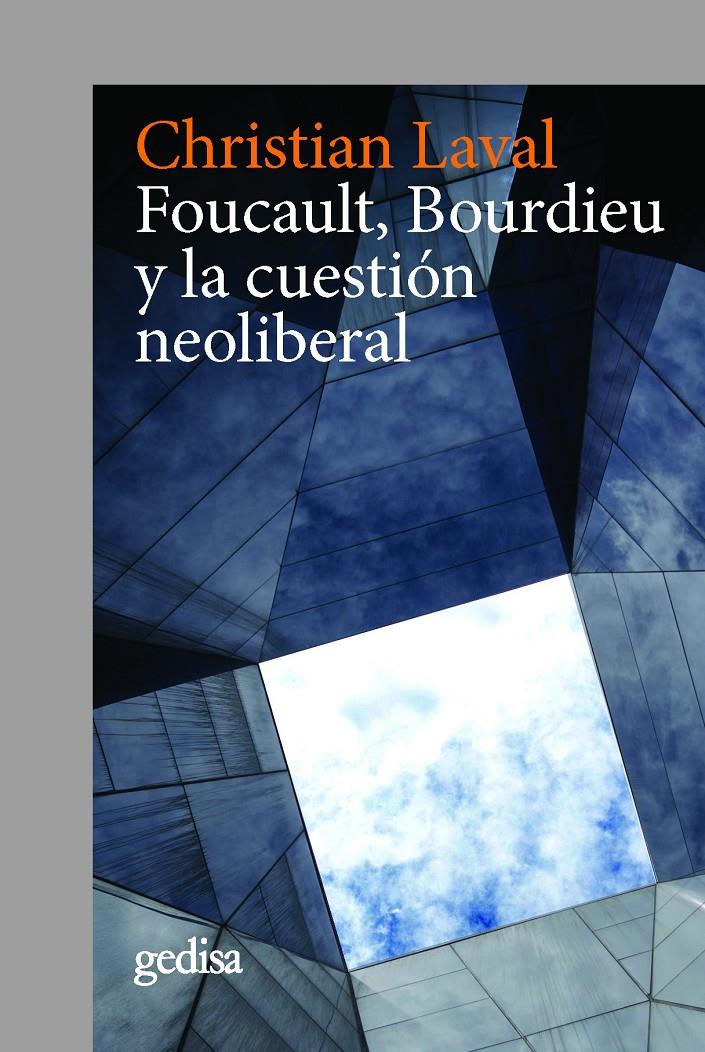 Foucault, Bourdieu y la cuestión neoliberal | Laval, Christian | Cooperativa autogestionària