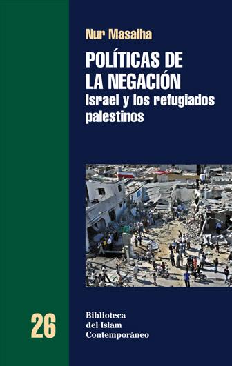 politicas de la negacion, israel y los refugiados palestinos | nur masalha | Cooperativa autogestionària