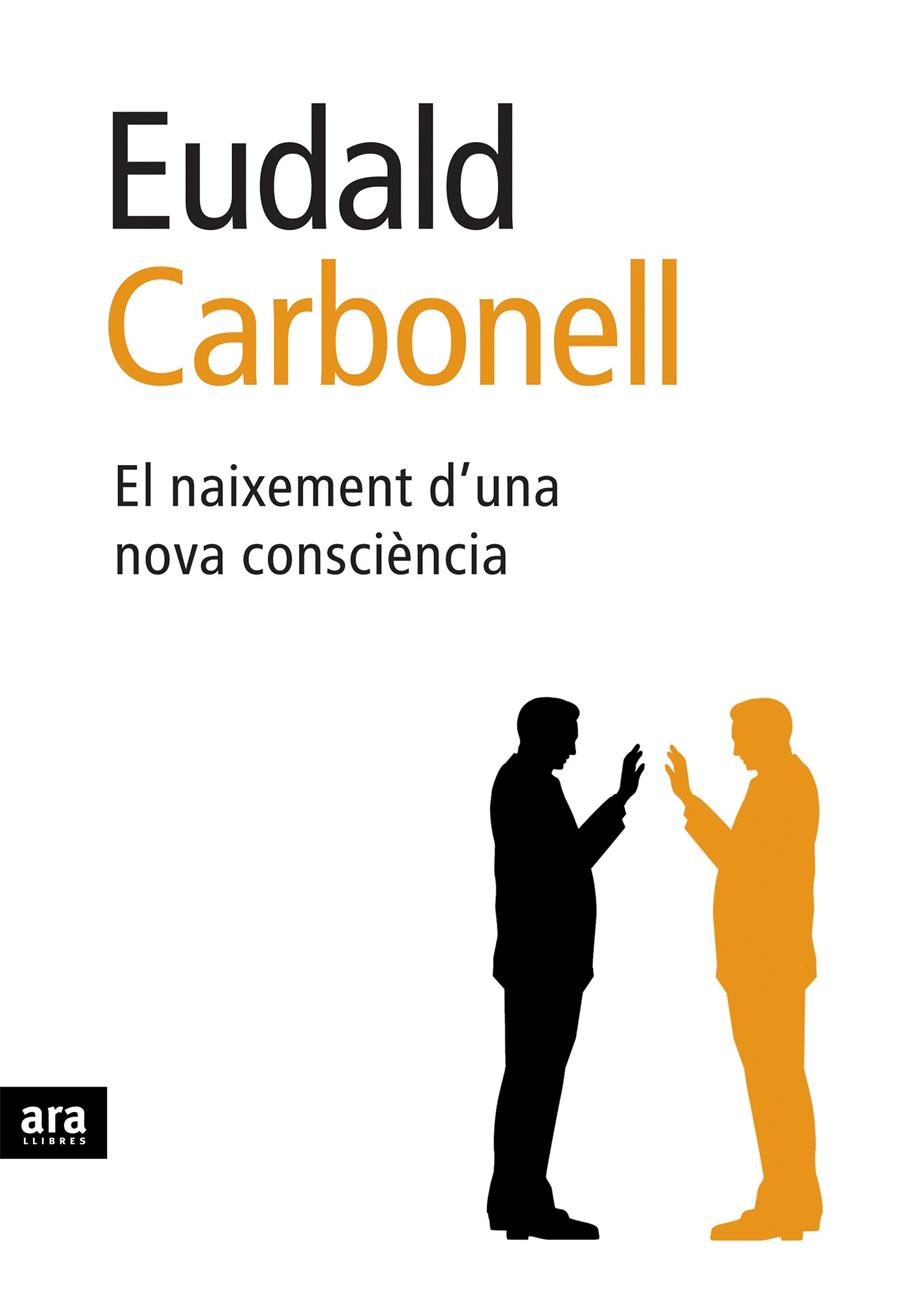 Naixement d'una nova consciència | eudald carbonell | Cooperativa autogestionària