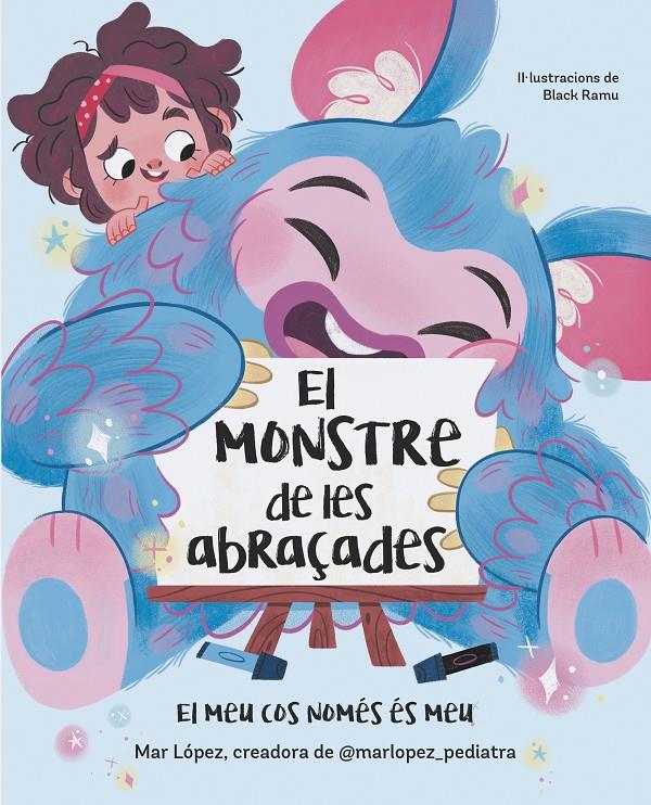 El monstre de les abraçades. El meu cos només és meu | López, Mar | Cooperativa autogestionària