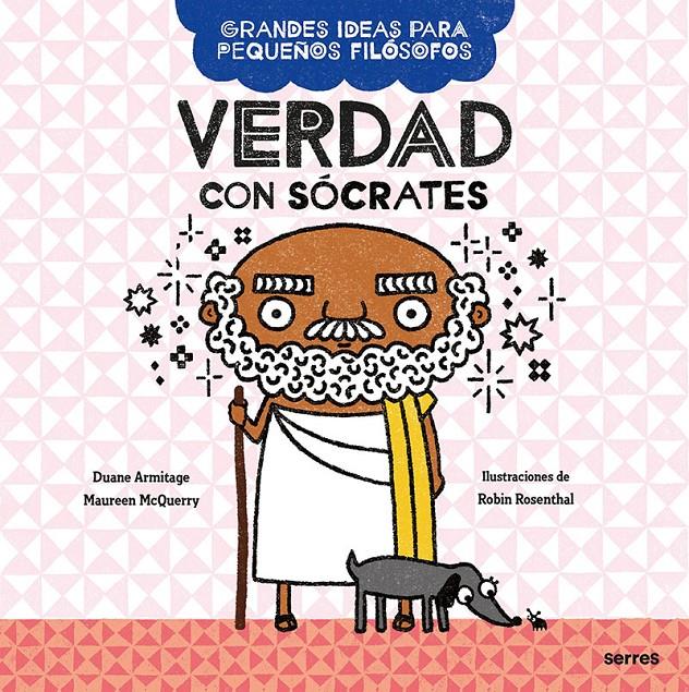 Verdad con Sócrates (Grandes ideas para pequeños filósofos) | Armitage, Duane/McQuerry, Maureen | Cooperativa autogestionària