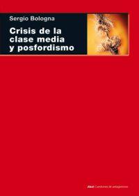 Crisis de la clase media y posfordismo | Bologna, Sergio | Cooperativa autogestionària