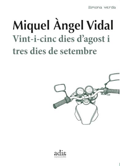 Vint-i-cinc dies d'agost i tres dies de setembre | Vidal, Miquel Àngel | Cooperativa autogestionària