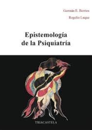 Epistemología de la psiquiatría | Berrios, Germán E./Luque, Rogelio | Cooperativa autogestionària