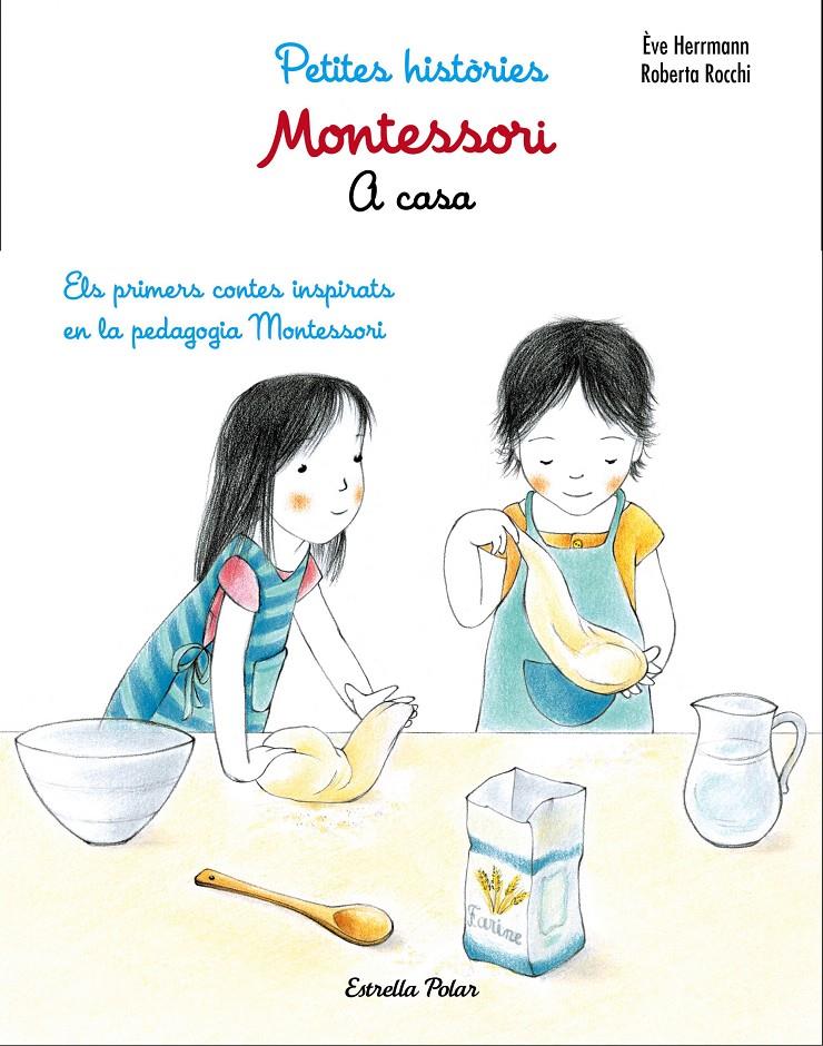 Montessori. Petites històries. A casa | Herrmann, Ève/Rocchi, Roberta