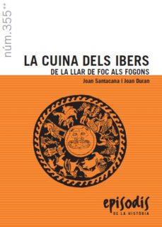 La cuina dels ibers | Santacana Mestre, Joan/Duran Santacana, Joan | Cooperativa autogestionària