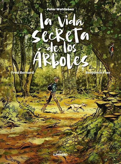 La vida secreta de los árboles | Wohlleben, Peter/Bernard, Fred/Flao, Benjamin | Cooperativa autogestionària