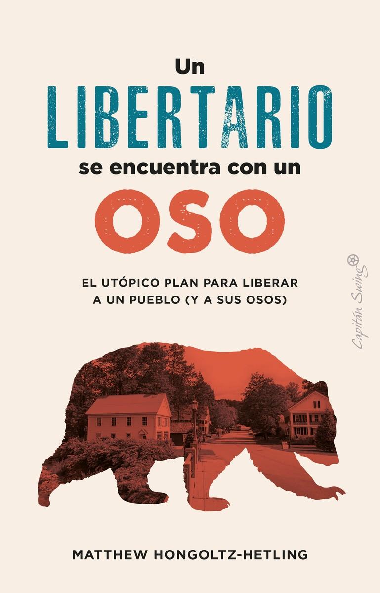 Un libertario se encuentra con un oso | Honcoltz-Hetling, Matthew | Cooperativa autogestionària