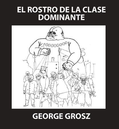 El rostro de la clase dominante | Grosz, George | Cooperativa autogestionària