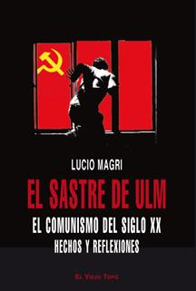 El sastre de Ulm. El comunismo del siglo XX | Magri, Lucio | Cooperativa autogestionària