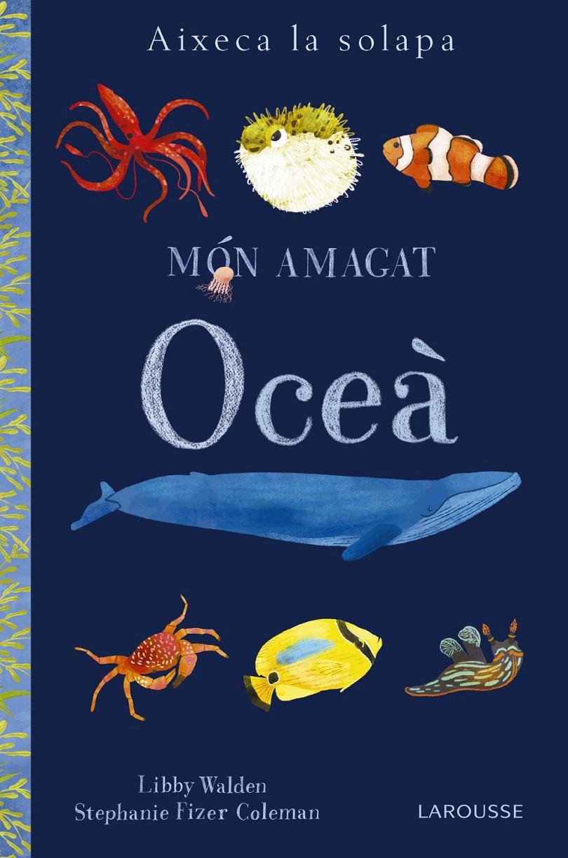 Món amagat. Oceà | Walden, Libby; Fizer Colleman, Stephanie | Cooperativa autogestionària