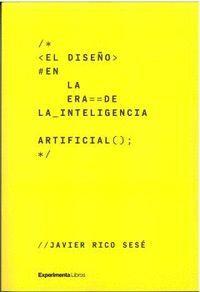 El diseño en la era de la inteligencia artificial | Rico Sesé, Javier | Cooperativa autogestionària