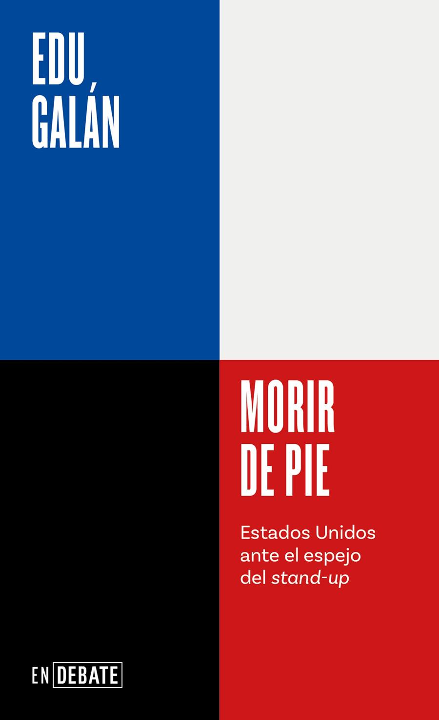 Morir de pie | Galán, Edu