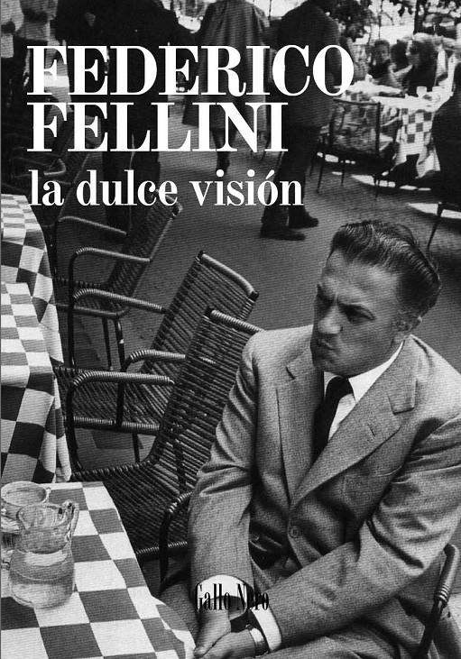 La dulce visión | Fellini, Federico