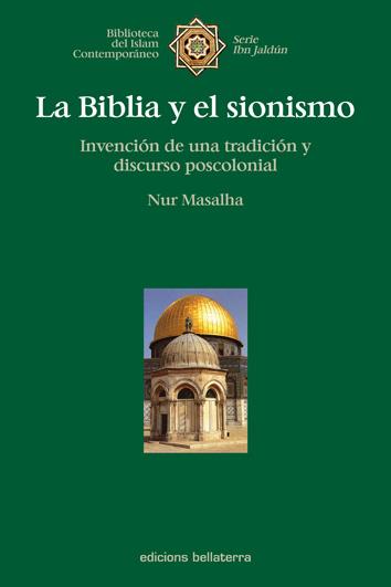 La Biblia y el sionismo: invención de una tradicion y discurso poscolonial | Masalha, Nur | Cooperativa autogestionària