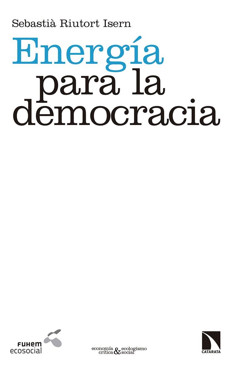 Energía para la democracia | Riutort Isern, Sebastià | Cooperativa autogestionària