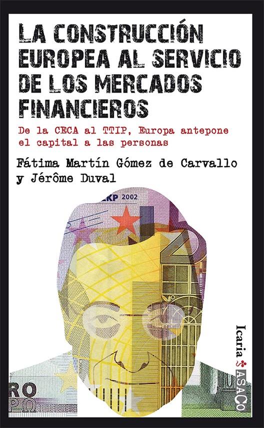 La construcción europea al servicio de los mercados financieros | Duval, Jérôme /  Martín Gómez de Carvallo, Fátima | Cooperativa autogestionària