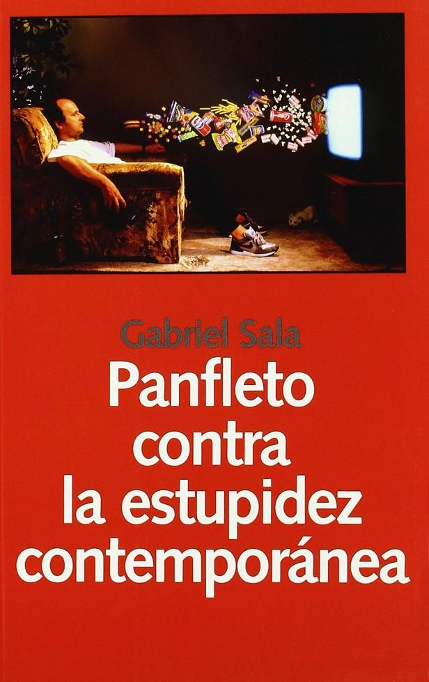 Panfleto contra la estupidez contemporánea | Sala Calvet, Gabriel | Cooperativa autogestionària