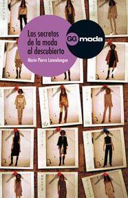 Los secretos de la moda al descubierto | Lannelongue, Marie-pierre | Cooperativa autogestionària