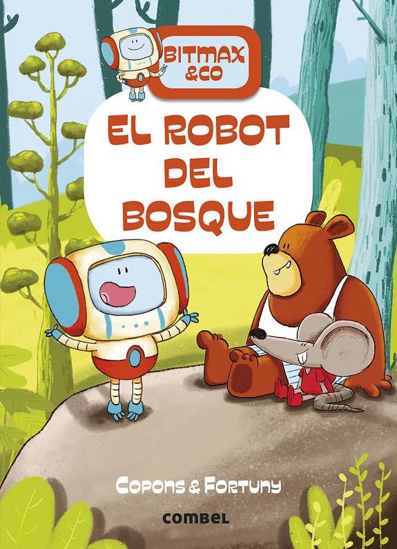 Bitmax & co 1. El robot del bosque | Copons, Jaume; Fortuny, Liliana