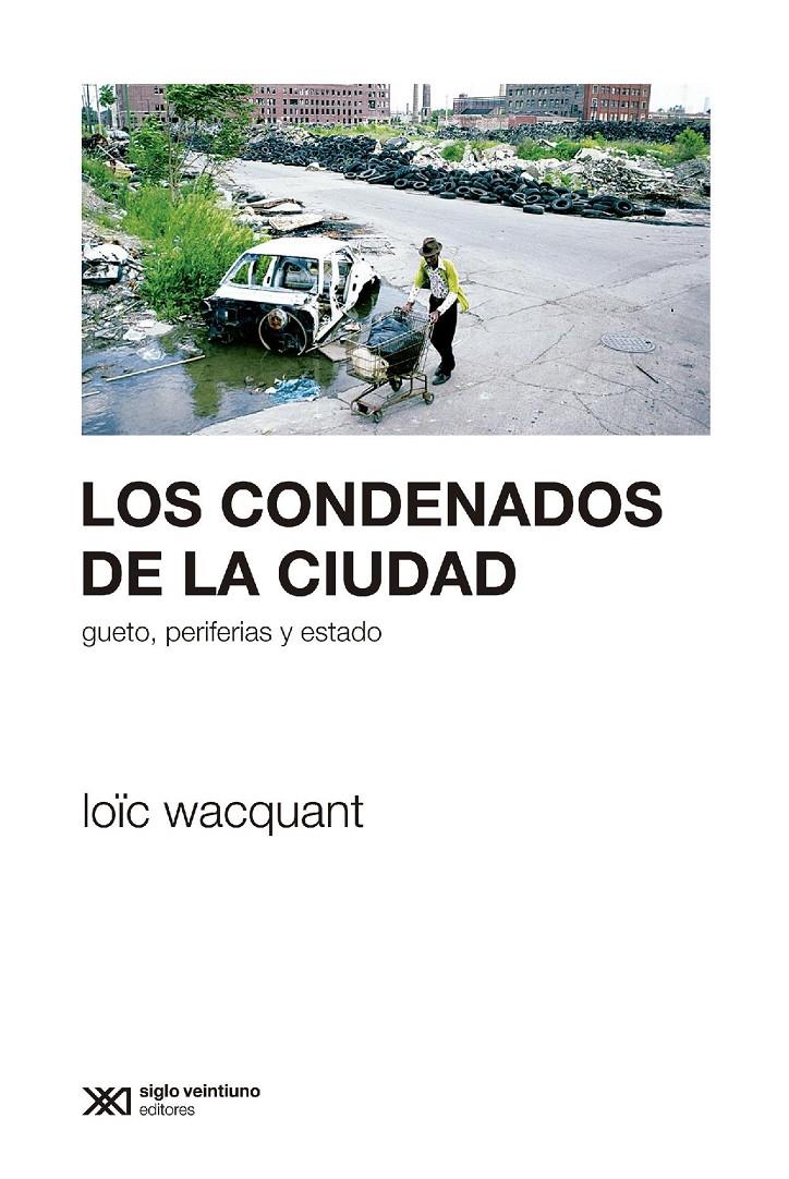 Los condenados de la ciudad | Loïc Wacquant | Cooperativa autogestionària