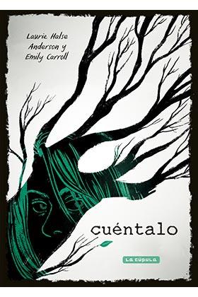 Cuéntalo | Halse Anderson, Laurie/Carrol, Emily | Cooperativa autogestionària