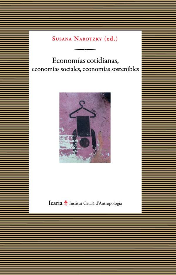 Economías cotidianas, economías sociales, economías sostenibles | Narotzky, Susana (ed.)