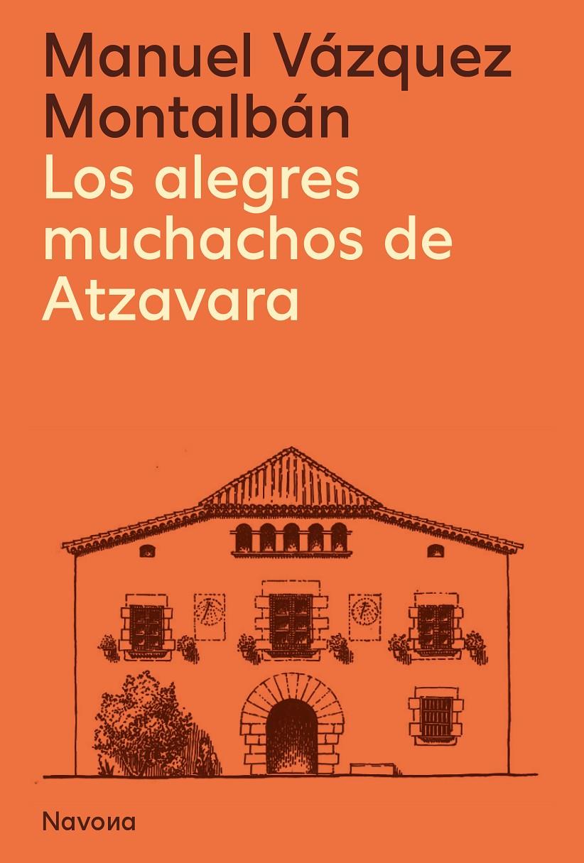 Los alegres muchachos de Atzavara | Vázquez Montalbán, Manuel