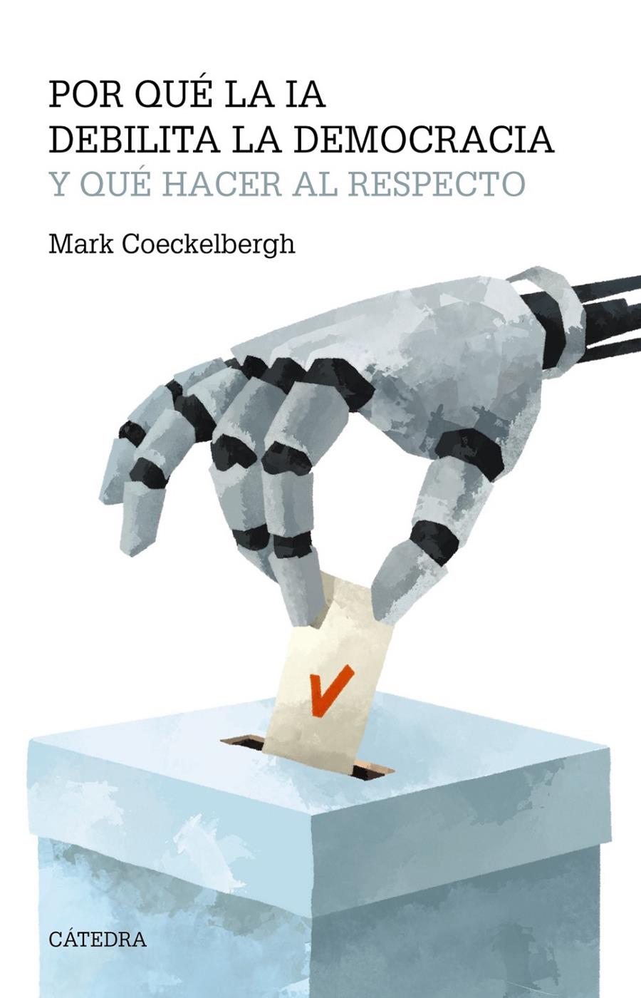 Por qué la IA debilita la democracia y qué hacer al respecto | Coeckelbergh, Mark | Cooperativa autogestionària