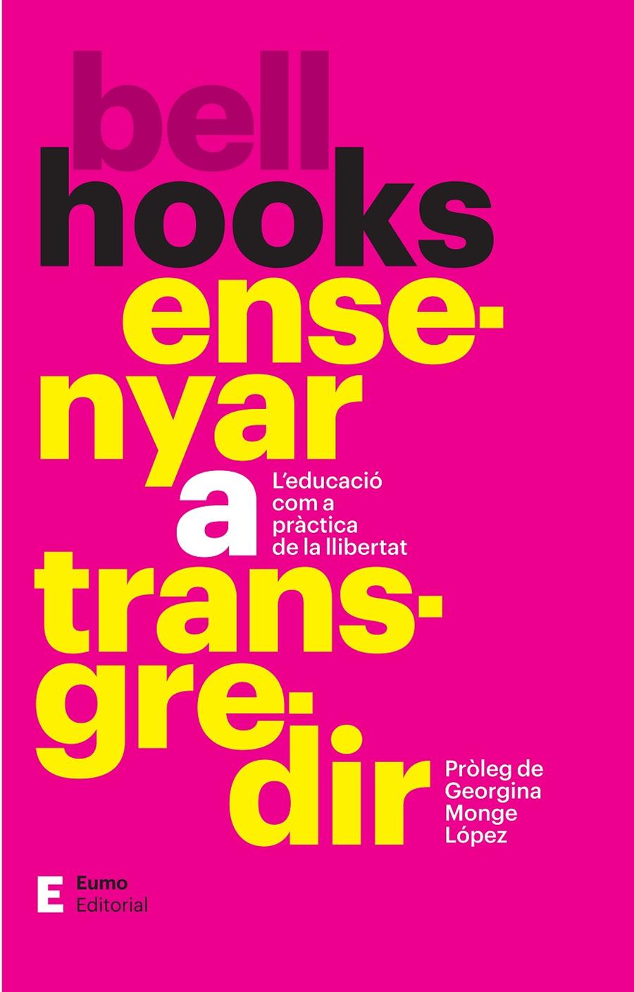 Ensenyar a transgredir | Monge López, Georgina/hooks, bell | Cooperativa autogestionària