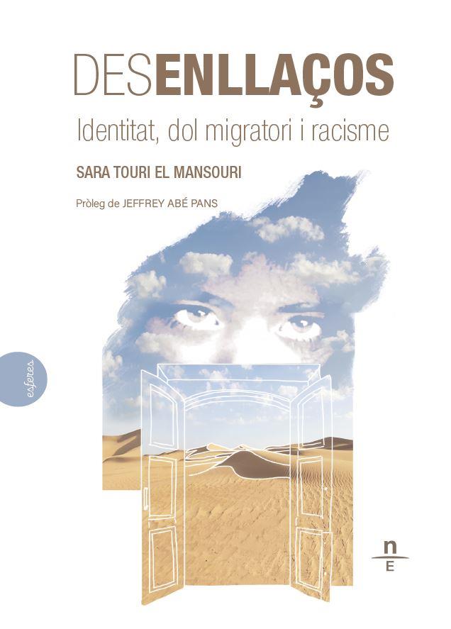 Desenllaços. Identitat, dol migratori i racisme | Touri el Mansouri, Sara