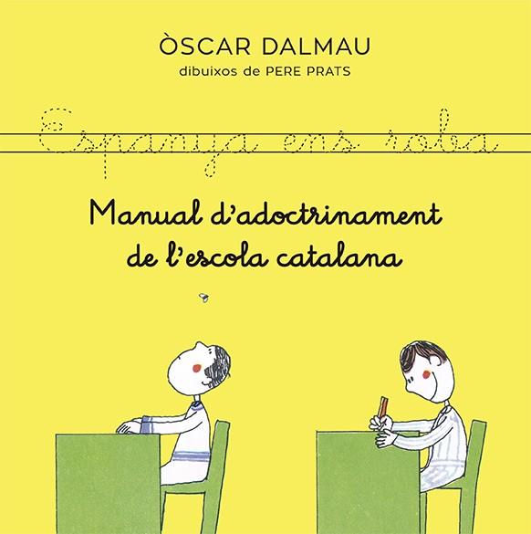 Manual d'adoctrinament de l'escola catalana | Dalmau, Òscar