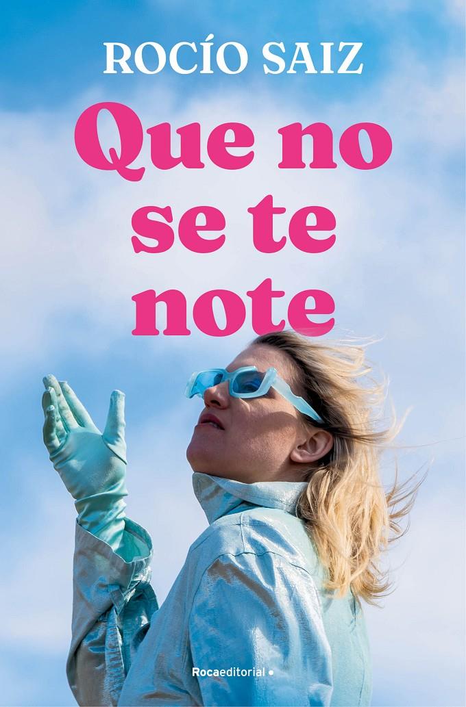 Que no se te note | Saiz, Rocío | Cooperativa autogestionària