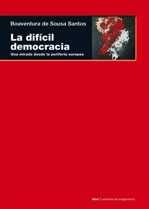 La difícil democracia | Santos, Boaventura de Sousa | Cooperativa autogestionària