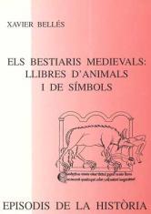 Els bestiaris medievals: Llibres d'animals i símbols | Bellés, Xavier