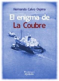 El enigma de La Coubre | Calvo Ospina, Hernando