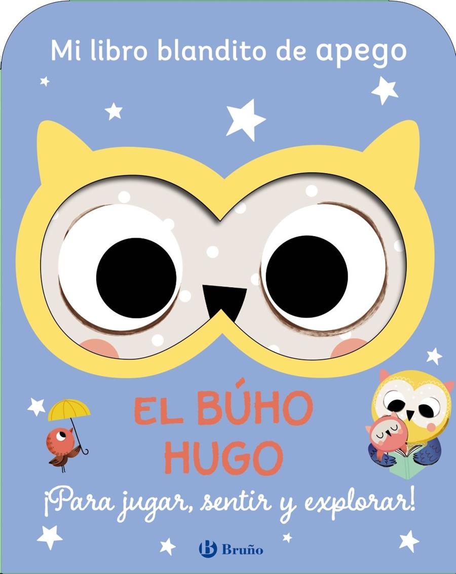 Mi libro blandito de apego. El búho Hugo | Varios Autores