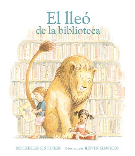 El lleó de la biblioteca | Knudsen, Michelle; Hawkes, Kevin | Cooperativa autogestionària