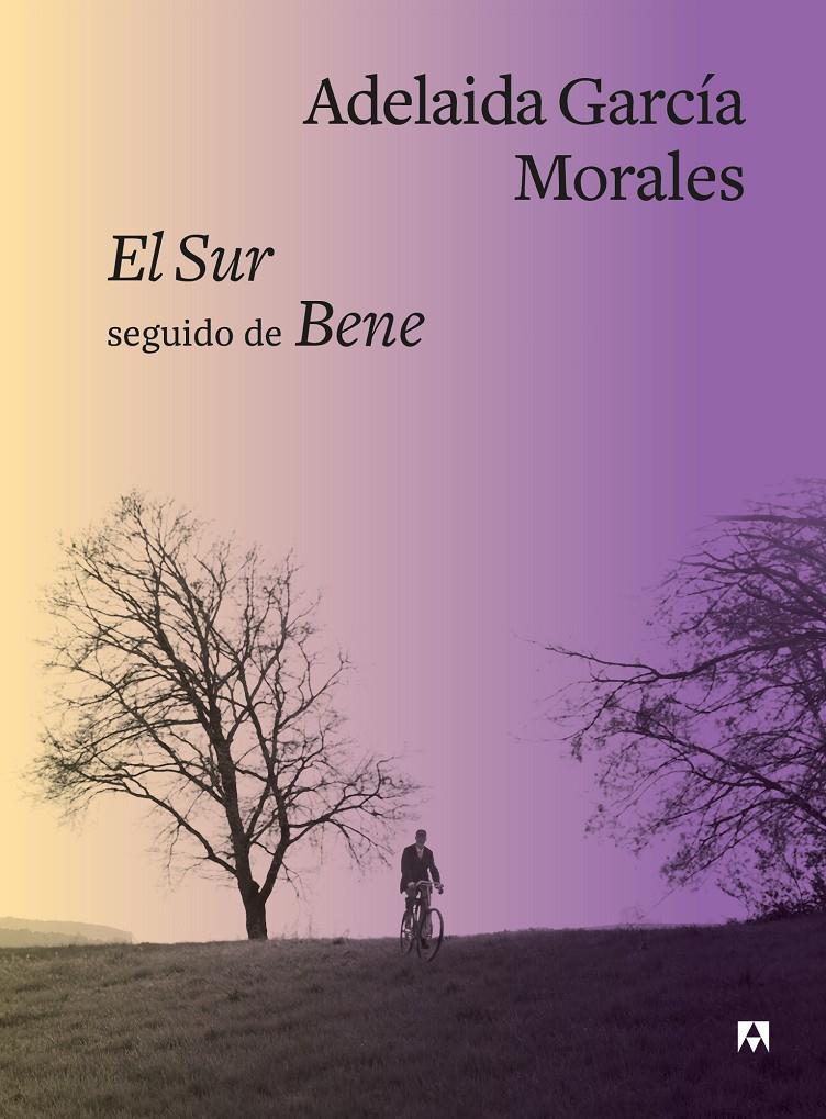 El Sur seguido de Bene | García Morales, Adelaida