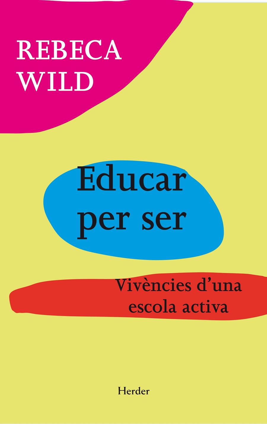 Educar per ser | Wild, Rebeca | Cooperativa autogestionària