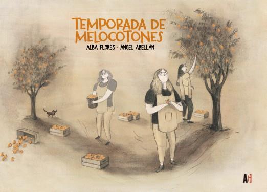 Temporada de melocotones | Flores, Alba/Abellán, Ángel