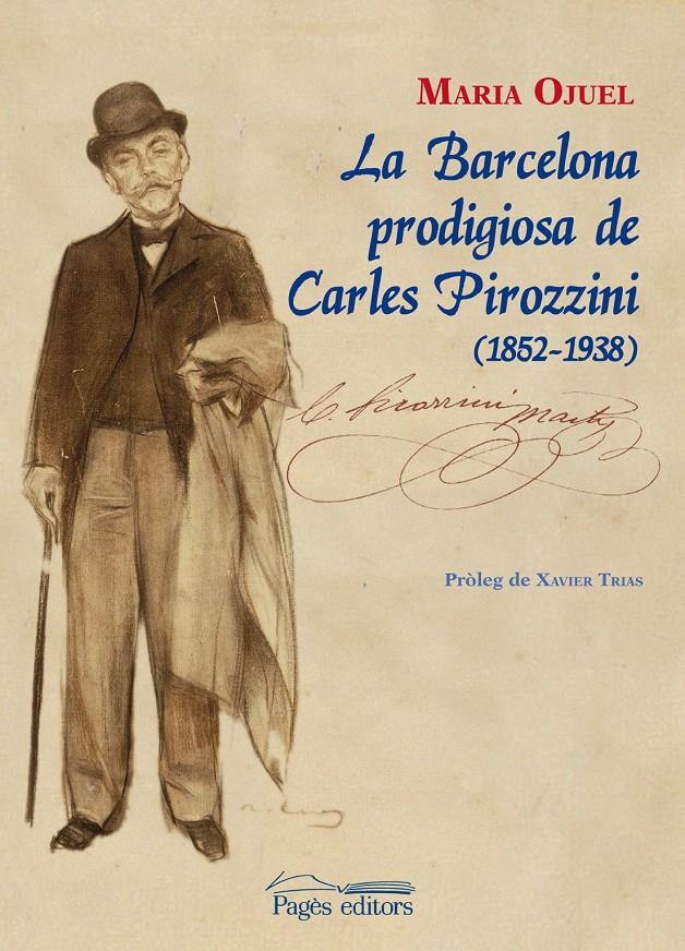 La Barcelona prodigiosa de Carles Pirozzini (1852-1938) | Ojuel Solsona, Maria | Cooperativa autogestionària