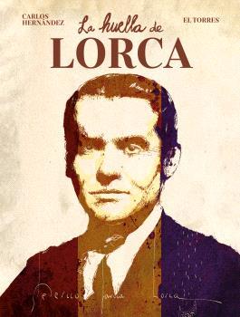 La huella de Lorca | HERNÁNDEZ, CARLOS/EL TORRES | Cooperativa autogestionària