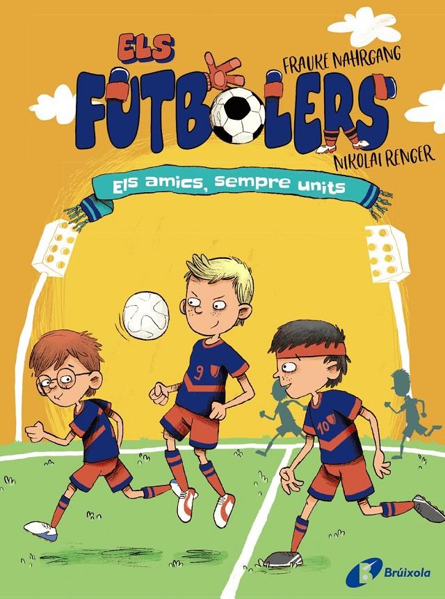 Els futbolers, 2. Els amics, sempre units | Nahrgang, Frauke | Cooperativa autogestionària