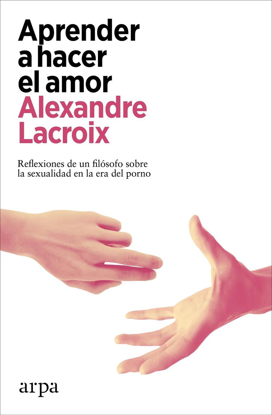 Aprender a hacer el amor | Lacroix, Alexandre | Cooperativa autogestionària