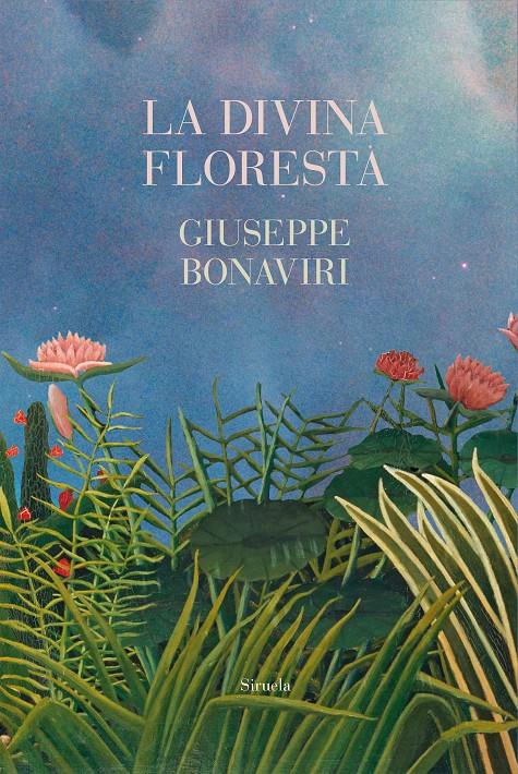 La divina floresta | Bonaviri, Giuseppe | Cooperativa autogestionària