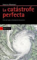 La catástrofe perfecta | Ramonet, Ignacio